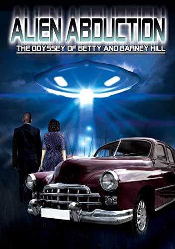 Alien Abduction: The Odyssey Of Betty And Barney Hill