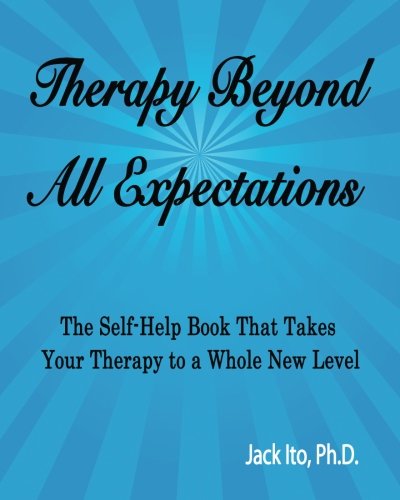 Therapy Beyond All Expectations: Taking Your Therapy to a Whole New Level