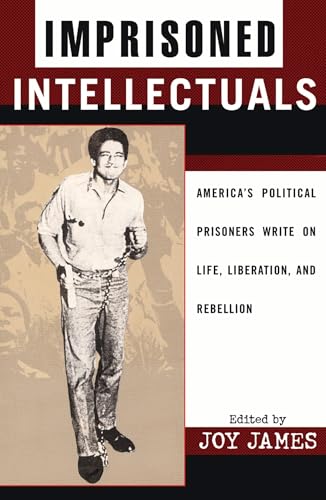 Imprisoned Intellectuals (Transformative Politics Series, ed. Joy James)