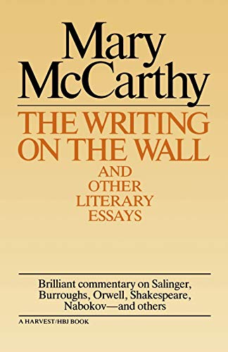 Writing On The Wall & Other Lit Essays: Mary McCarthy's Literary Criticism – Shakespeare to Salinger