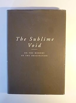 Hardcover The Sublime Void: On the Memory of the Imagination Book