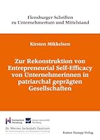 Zur Rekonstruktion Von Entrepreneurial Self-Efficacy Von Unternehmerinnen in Patriarchal Gepragten Gesellschaften 395710212X Book Cover