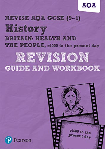 Revise AQA GCSE (9-1) History Britain: Health and the people, c1000 to the present day Revision Guide and Workbook Kindle Edition (REVISE AQA GCSE History 2016)