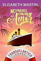 No puedes engañar al amor: Una comedia romántica a bordo del barco del amor (Spanish Edition) B0C6W5ZZ3Q Book Cover