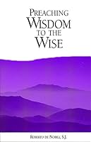 Preaching Wisdom to the Wise: Three Treatises (Series I - Jesuit Primary Sources, in English Translations) 1880810379 Book Cover