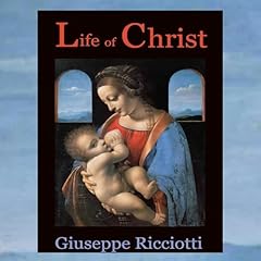 Life of Christ Audiolibro Por Giuseppe Ricciotti arte de portada