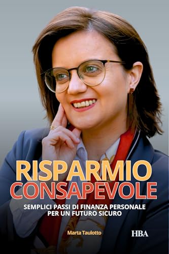 Risparmio consapevole: Semplici passi di finanza personale per un futuro sicuro