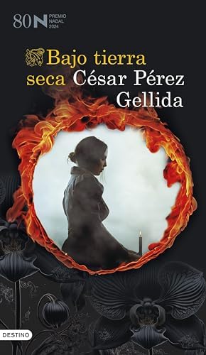 Bajo tierra seca: Premio Nadal de Novela 2024 (Serie Tierra quemada nº 1)