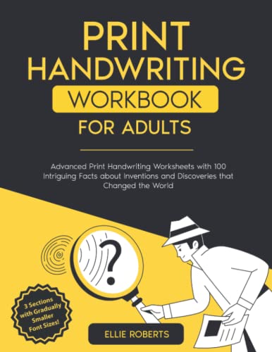 Print Handwriting Workbook for Adults: Advanced Print Handwriting Worksheets with 100 Intriguing Facts about Inventions and Discoveries that Changed the World