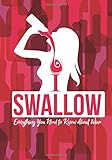 I Swallow - Everything You Need to Know About Wine: An Informative Wine Lovers Goodie for Women Who Have Everything