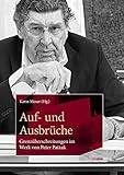 Auf- und Ausbrüche: Grenzüberschreitungen im Werk von Peter Patzak (Archiv der Zeitgenossen – Sammlung künstlerischer Vor- und Nachlässe, Krems: Schriften) - Herausgeber: Karin Moser 