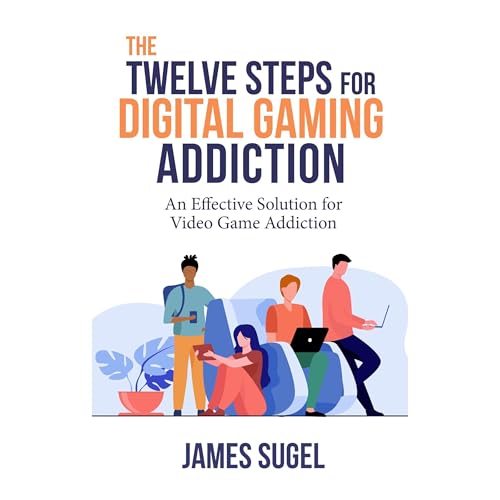 The Twelve Steps for Digital Gaming Addiction by James Sugel episode artwork