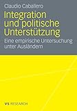 Integration und politische Unterstützung: Eine empirische Untersuchung unter Ausländern