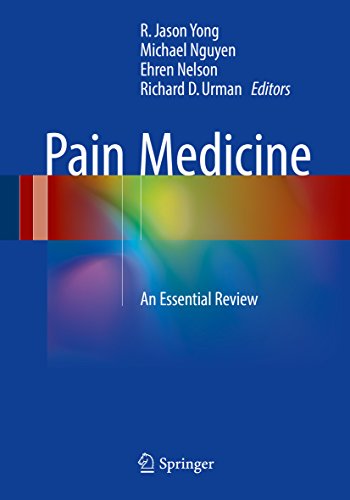 Pain Medicine: An Essential Review Pain Medicine: An Essential Review