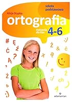 Ortografia. Cwiczenia dla klas 4-6 szkoly podstawowej 837350477X Book Cover