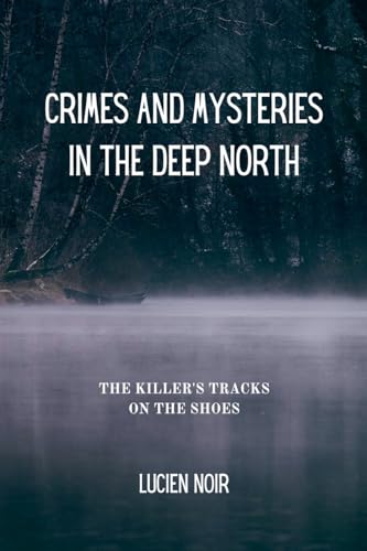 Crimes and Mysteries in the Deep North: the Killer's Tracks on the Shoes