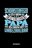 Schornsteinfeger zu sein ist eine ehre - Papa zu sein ist unbezahlbar - Notizbuch: Lustiges Schornsteinfeger Notizbuch mit Punktraster. ... Schornsteinfeger Geschenk Idee zum Vatertag.