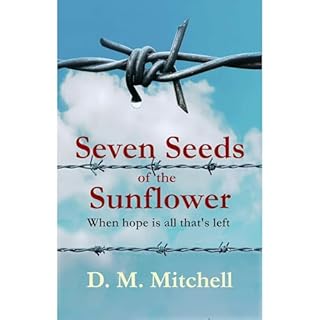 Seven Seeds of the Sunflower: A moving, inspirational novel of love and hope that defies all odds in World War Two Audiolibro