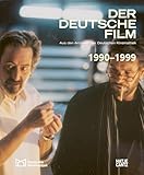 Der deutsche Film. Band 10: 1990-1999: Aus den Archiven der Deutschen Kinemathek