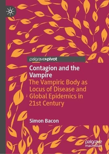 Cover of Contagion and the Vampire: The Vampiric Body As Locus of Disease and Global Epidemics in 21st Century