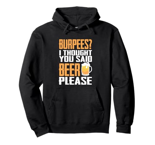 Burpees - Divertido regalo para fanáticos de los deportes y el pub de cerveza Sudadera con Capucha