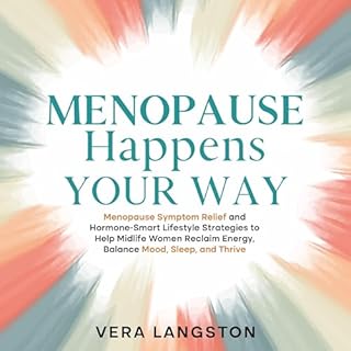 Menopause Happens Your Way Audiobook By Vera Langston cover art