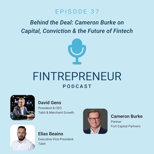 『#37: Behind the Deal: Cameron Burke on Capital, Conviction & the Future of Fintech』のカバーアート