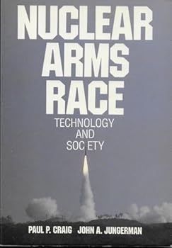 Nuclear Arms Race: Technology and Society