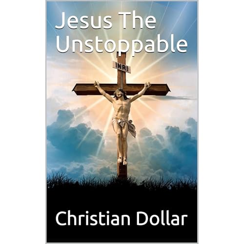 Jesus Storybook: Jesus The Unstoppable by Christian Dollar episode artwork