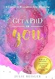 Get a PhD in YOU: A Course in Miraculous Self-Discovery