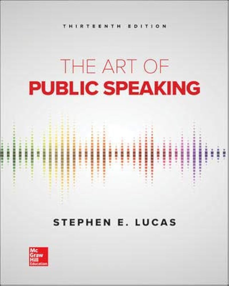 Art of Public Speaking Lucas， Ann ART OF PUBLIC SPEAKING STUDEN T EDITION: LUCAS, LUCAS