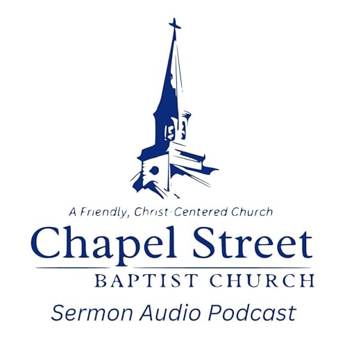 Chapel Street Baptist Church Podcast Por Chapel Street Baptist Church arte de portada