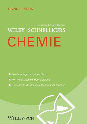 Wiley-Schnellkurs Chemie: Die Grundlagen auf einen Blick. Von Molekülbau bis Hybridisierung. Schnelltest: Mit Übungsaufgaben und Lösungen