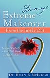 Extreme Damage Makeover from the Inside Out