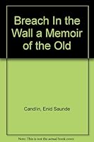 The Breach in the Wall: A Memoir of the Old China 0913729957 Book Cover