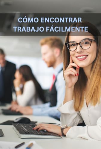Cómo encontrar trabajo fácilmente: Consejos y estrategias que te ayudarán a encontrar un nuevo...