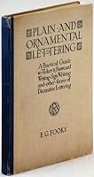 Plain and ornamental lettering;: A practical guide to ticket & showcard writing, sign writing and other forms of decorative lettering, B00086IULW Book Cover