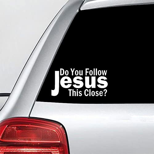 Image of Do You Follow Jesus This Close Decal Vinyl Sticker for Car Truck Window Bumper Laptop White 2 Pack