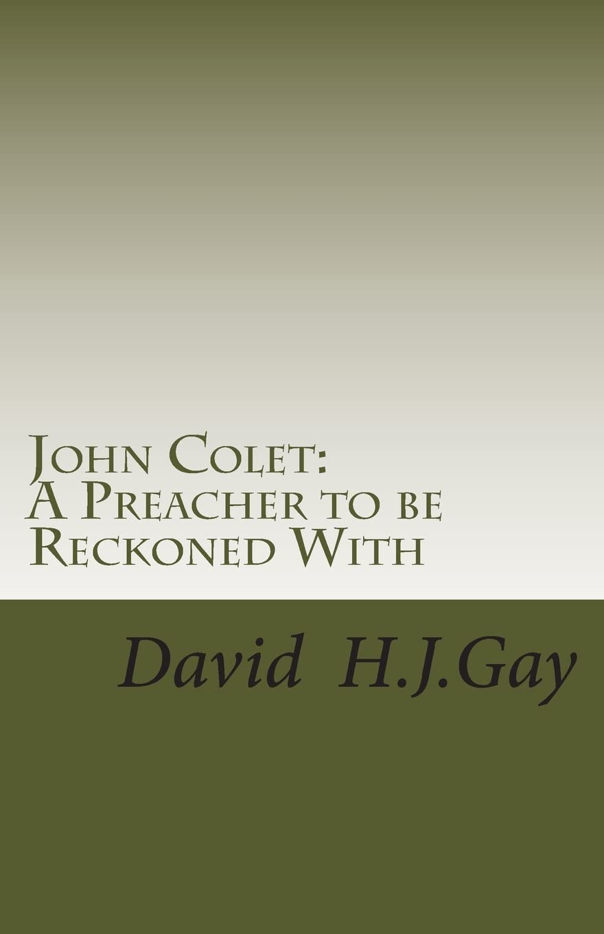 John Colet: A Preacher to be Reckoned With