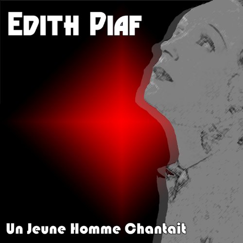 Amazon.co.jp Un jeune homme chantait エディット・ピアフ デジタルミュージック