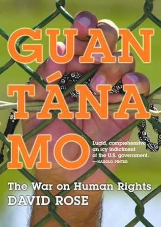 Guantanamo: The War On Human Rights