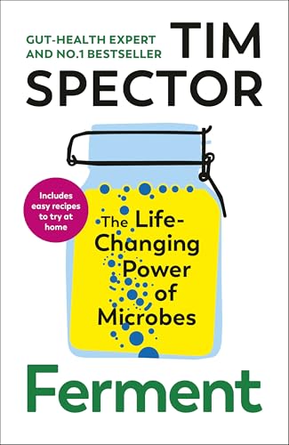 Ferment: The Sunday Times bestselling guide to understanding the power of microbes for your gut health, as seen on Channel 4's What Not To Eat