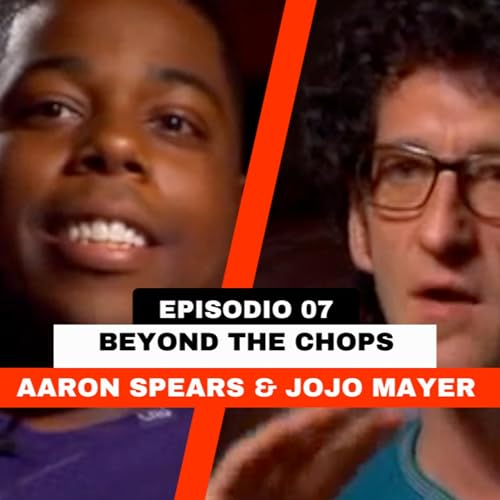 Ep. 7 – Aaron Spears & Jojo Mayer | (Entrevista Beyond the Chops) Podcast Por  arte de portada