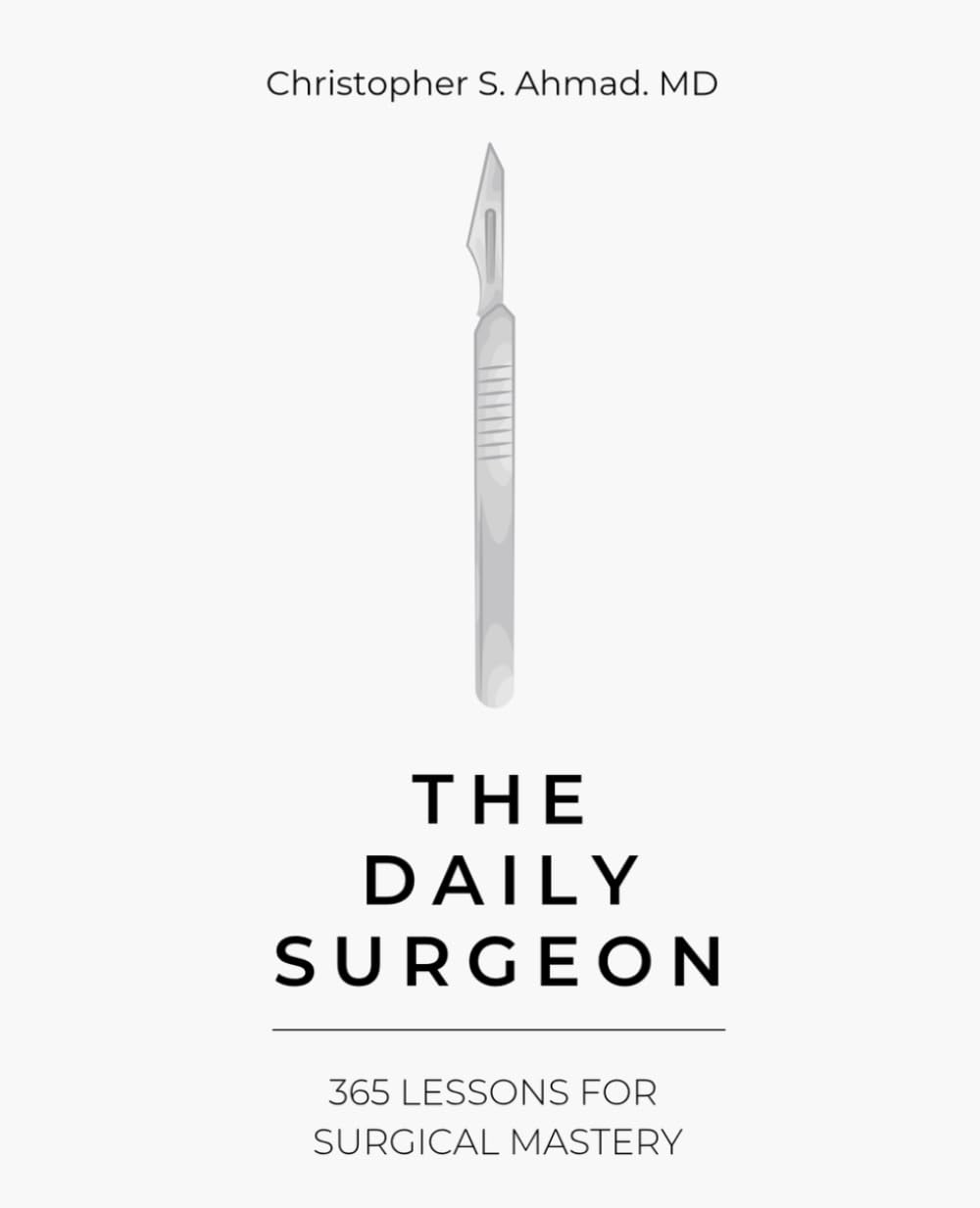 The Daily Surgeon: 365 Lessons For Surgical Mastery