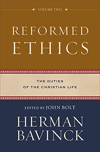 Reformed Ethics: The Duties of the Christian Life
