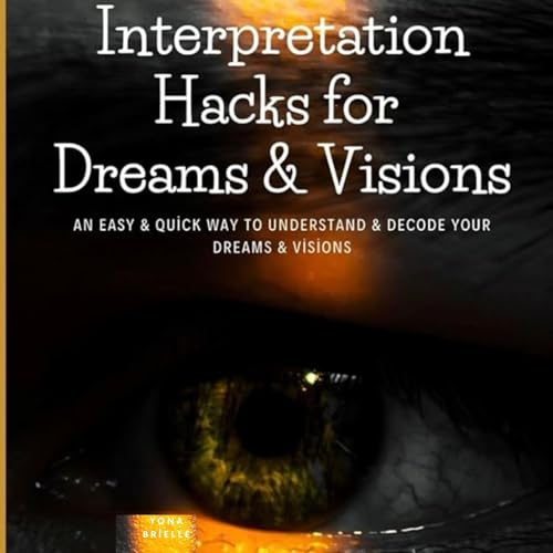 Interpretation Hacks for Dreams &amp;amp; Visions by Yona Brielle episode artwork