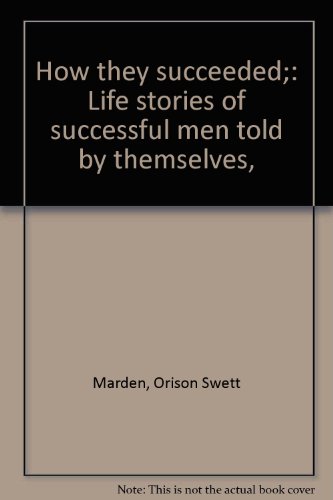 How They Succeeded: Life Stories of Successful ... B000864H1Y Book Cover