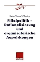 Filialpolitik: Rationalisierung Und Organisatorische Auswirkungen 3409141790 Book Cover