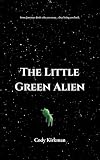 The Little Green Alien...