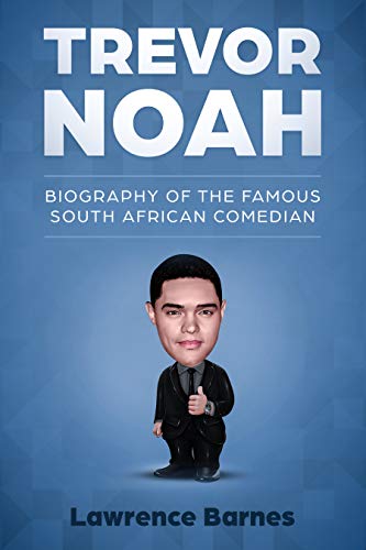 Trevor Noah: Biography Of The Famous South African Comedian #TOP12